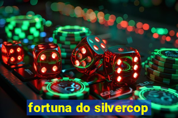 fortuna do silvercop